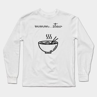 mmm...stew Long Sleeve T-Shirt